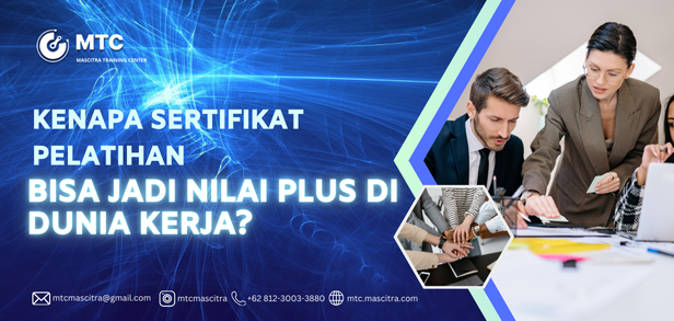 Kenapa Sertifikat Pelatihan Bisa Jadi Nilai Plus di Dunia Kerja?