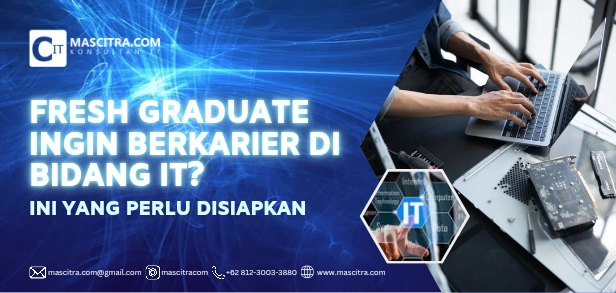 Fresh Graduate ingin Berkarier di Bidang IT? Ini yang Perlu Disiapkan